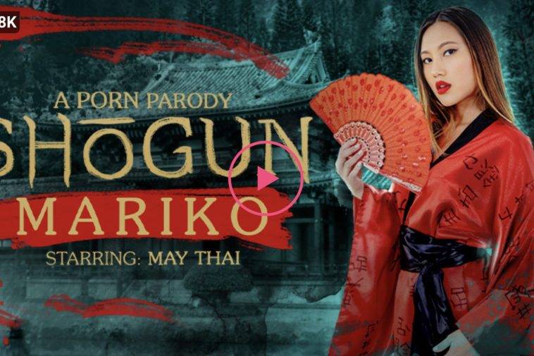 Shogun Mariko A Porn Parody May Thai VR Porn