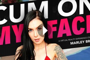Cum on my Face - Marley Brinx VR Porn - Marley Brinx Virtual Reality Porn