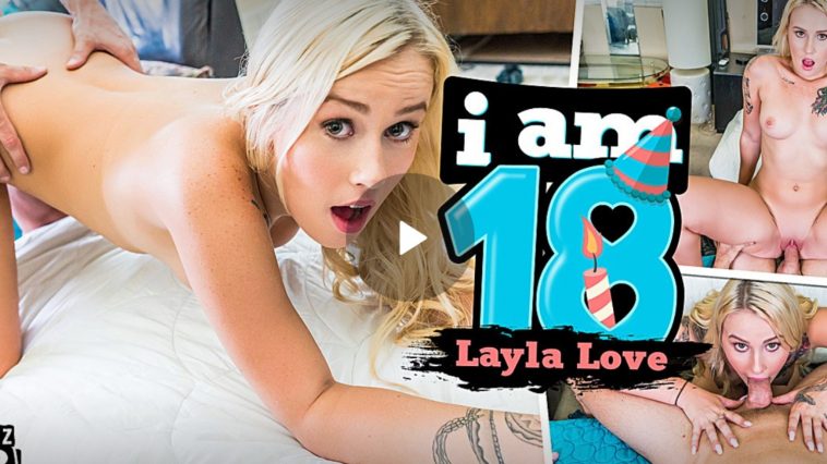I Am Eighteen - Layla Love VR Porn - Layla Love Virtual Reality Porn