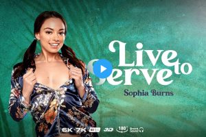 Live to Serve - Sophia Burns VR Porn - Sophia Burns Virtual Reality Porn