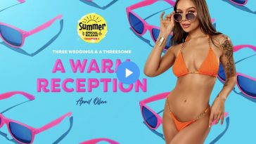 A Warm Reception: Summer Special Part I - April Olsen VR Porn - April Olsen Virtual Reality Porn