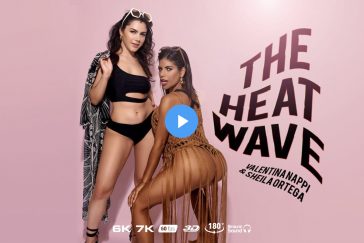 The Heat Wave - Valentina Nappi VR Porn - Sheila Ortega VR Porn - Valentina Nappi Virtual Reality Porn Sheila Ortega Virtual Reality Porn