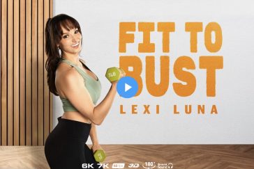 Fit to Bust - Lexi Luna VR Porn - Lexi Luna Virtual Reality Porn