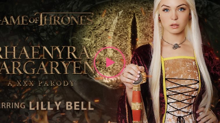 Game Of Thrones: Rhaenyra Targaryen (A XXX Parody) - Lilly Bell VR Porn - Lilly Bell Virtual Reality Porn