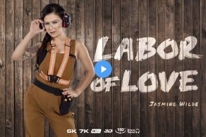 Labor of Love - Jasmine Wilde VR Porn - Jasmine Wilde Virtual Reality Porn