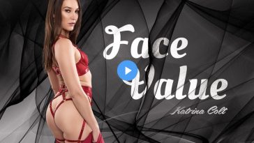 Face Value - Katrina Colt VR Porn - Katrina Colt Virtual Reality Porn