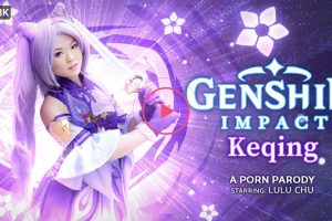 Genshin Impact: Keqing (A Porn Parody) - Lulu Chu VR Porn - Lulu Chu Virtual Reality Pon