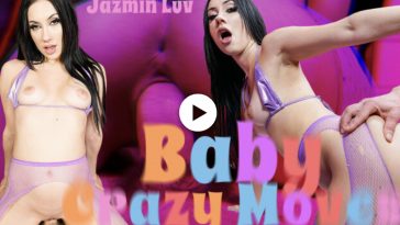 Baby Crazy Moves - Jazmin Luv VR Porn - Jazmin Luv Virtual Reality Porn
