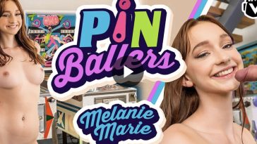 PinBallers - Melanie Marie VR Porn - Melanie Marie Virtual Reality Porn