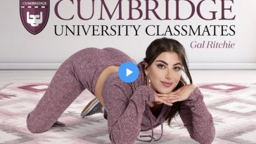 Cumbridge University Classmates - Gal Ritchie VR Porn - Gal Ritchie Virtual Reality Porn