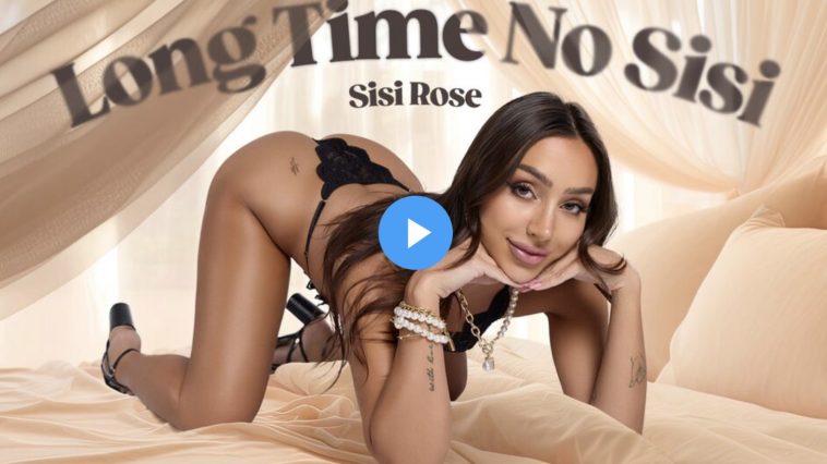Long Time No -Sisi - Sisi Rose VR Porn - Sisi Rose Virtual Reality Porn