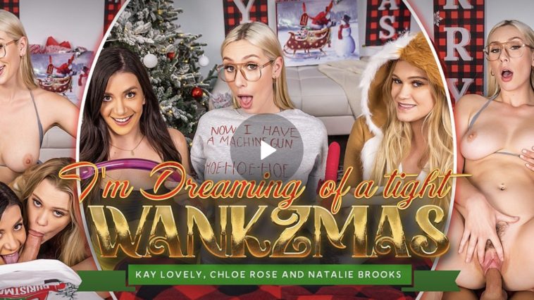 I'm Dreaming Of A Tight Wankzmas - Chloe Rose VR Porn - Kay Lovely VR Porn - Natalie Brooks VR Porn - Chloe Rose Virtual Reality Porn - Kay Lovely Virtual Reality Porn - Natalie Brooks Virtual Reality Porn