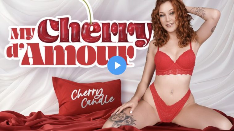 My Cherry d'Amour - Cherry Candle Virtual Reality Porn - Cherry Candle VR Porn