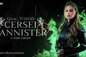 Game of Thrones: Cersei Lannister (A Porn Parody) - Nicole Aniston VR Porn - Nicole Aniston Virtual Reality Porn