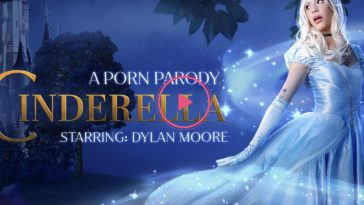 Cinderella (A Porn Parody) - Dylan Moore VR Porn - Dylan Moore Virtual Reality Porn